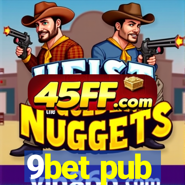 9bet pub